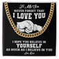 To My Son Believe In Your Self | Cuban Link Chain