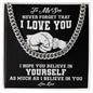 To My Son Believe In Your Self | Cuban Link Chain